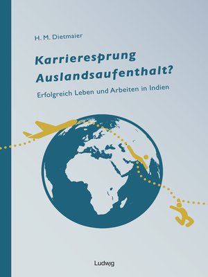 cover image of Karrieresprung Auslandsaufenthalt? Erfolgreich Leben und Arbeiten in Indien